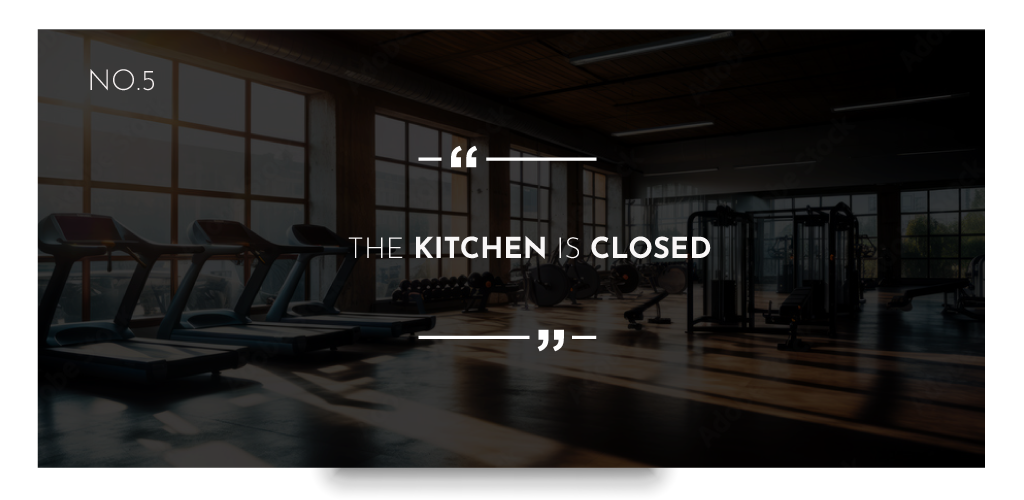 THE KITCHEN IS CLOSED